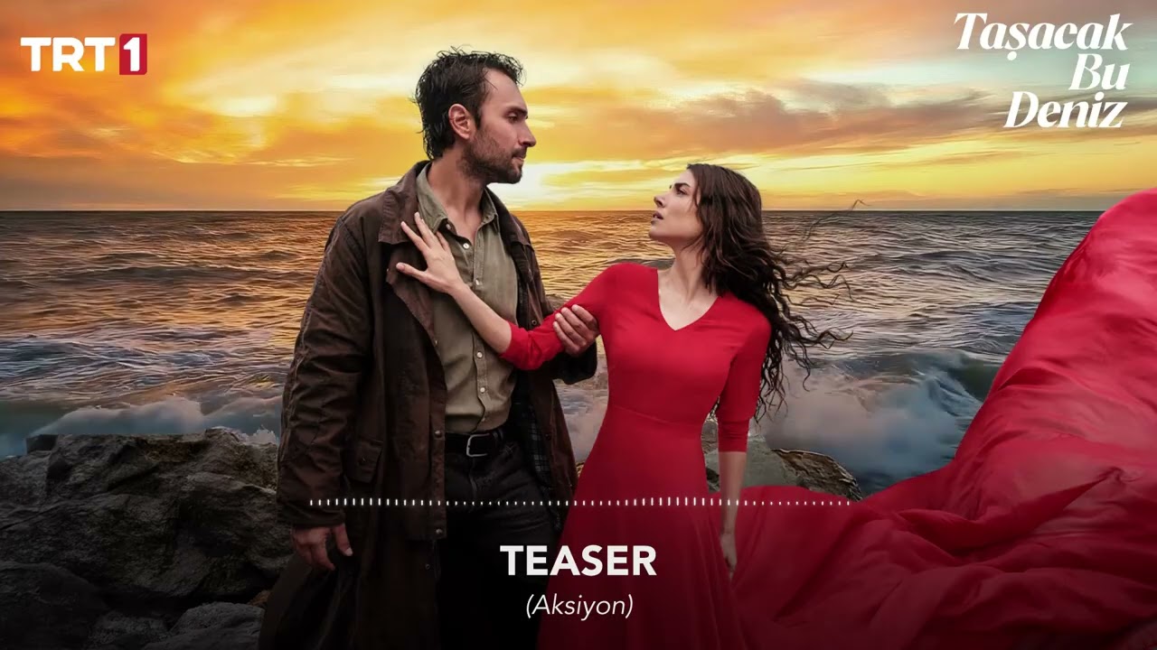 Teaser 2 (Aksiyon) 🎧 | Taşacak Bu Deniz Dizi M&uuml;ziği