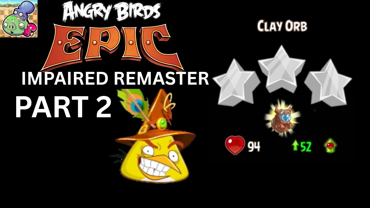 ANGRY BIRDS EPIC: IMPAIRED REMASTER PART 2