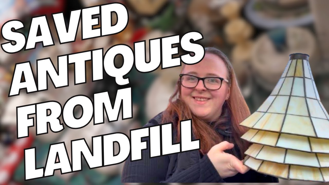 I saved £100’s of antiques from landfill. 