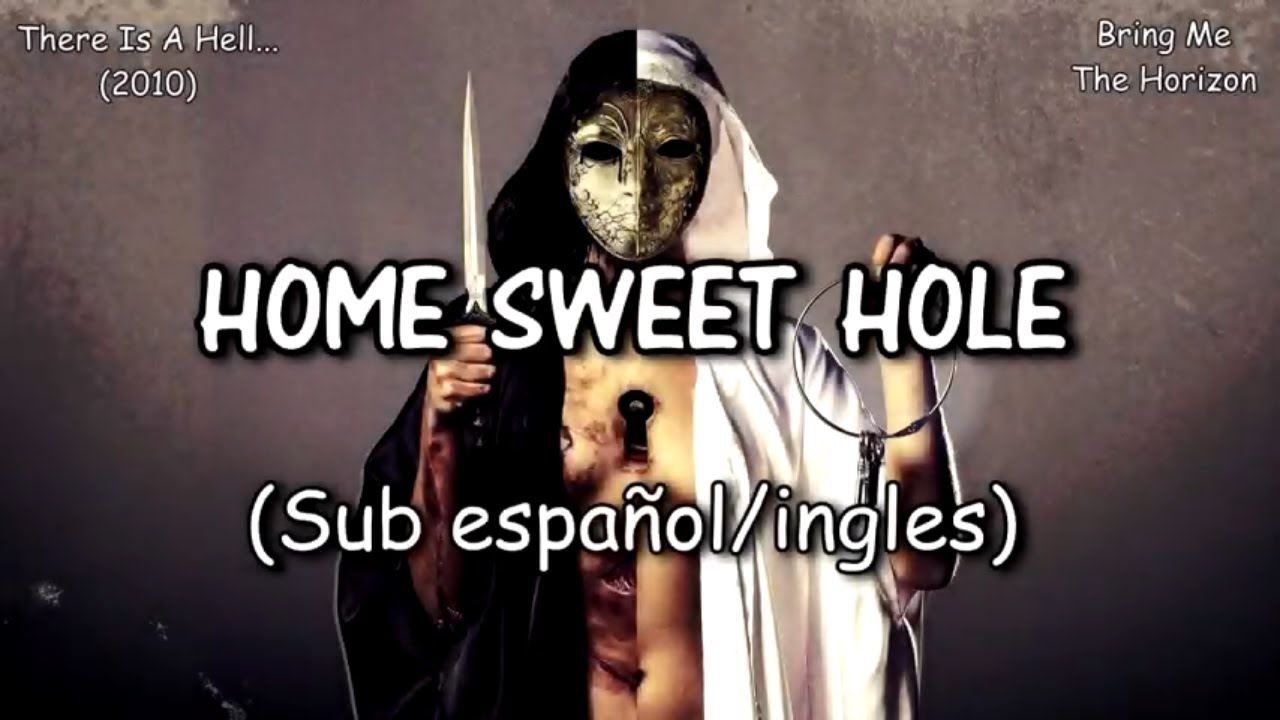 Bring Me The Horizon - Home Sweet Hole (Sub español/ingles)