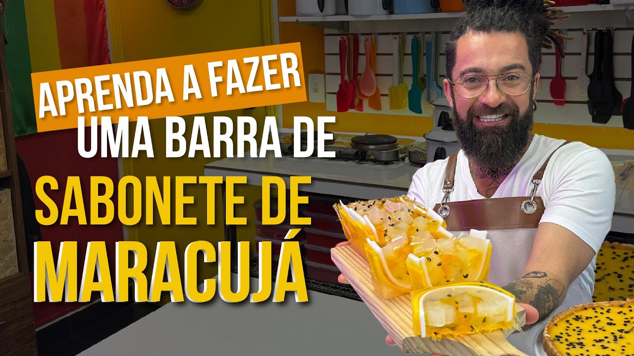 APRENDA A FAZER UMA BARRA DE SABONETE DE MARACUJÁ
