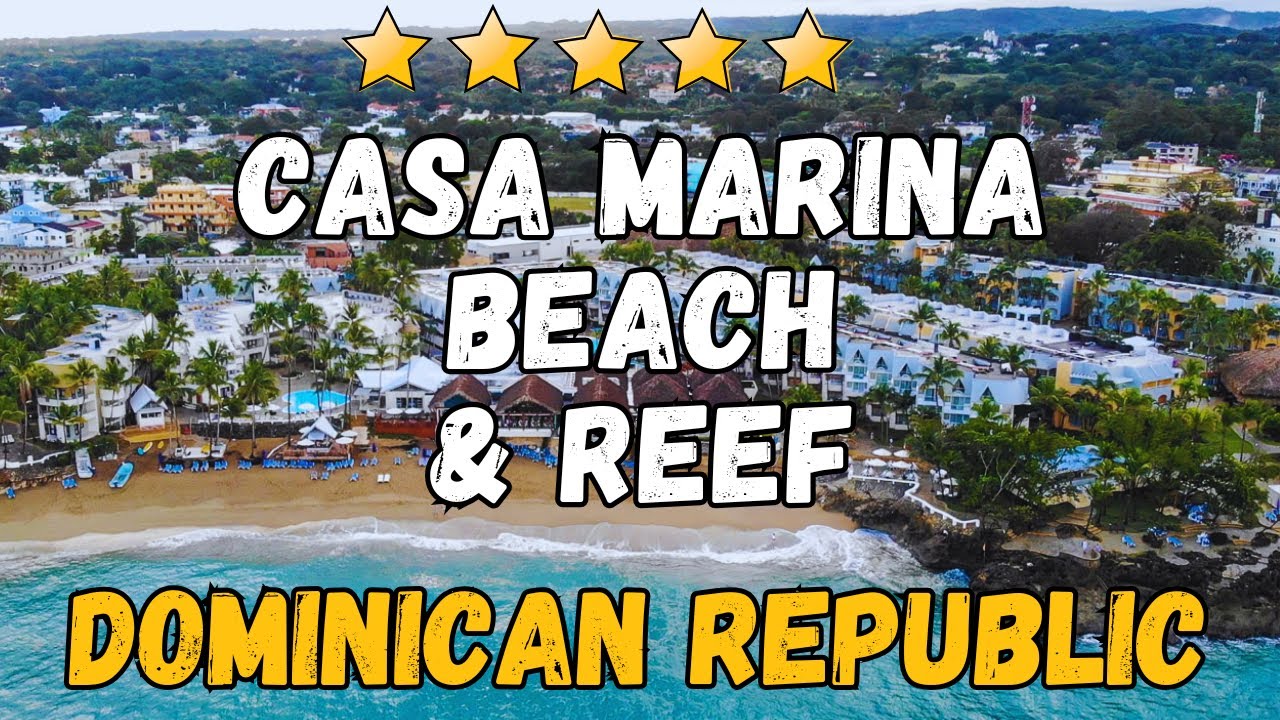 Обзор Casa Marina Beach & Reef: курорт «все включено» в Доминиканской Республике