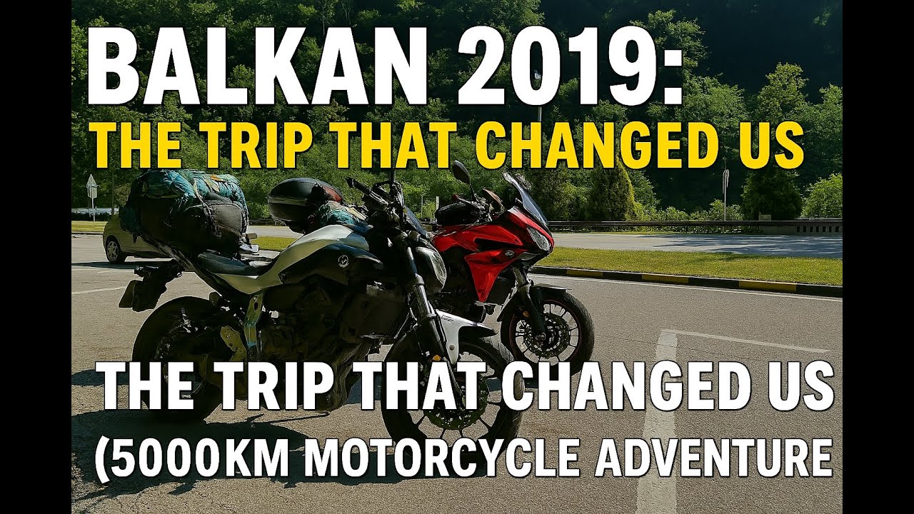 BALKAN 2019: The Trip That Changed Us (5000km Motorcycle Adventure)