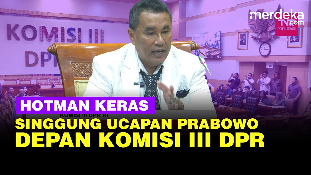 Hotman Keras Depan Komisi III DPR Kasus Radiet Lombok, Kutip Ucapan Prabowo 'Miscarriage of Justice'