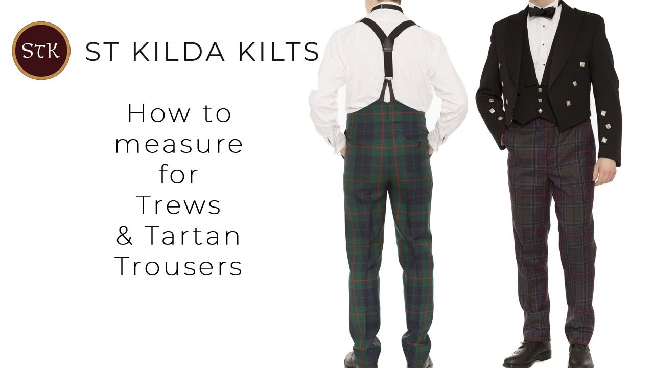 How to Measure for Trews and Tartan Trousers