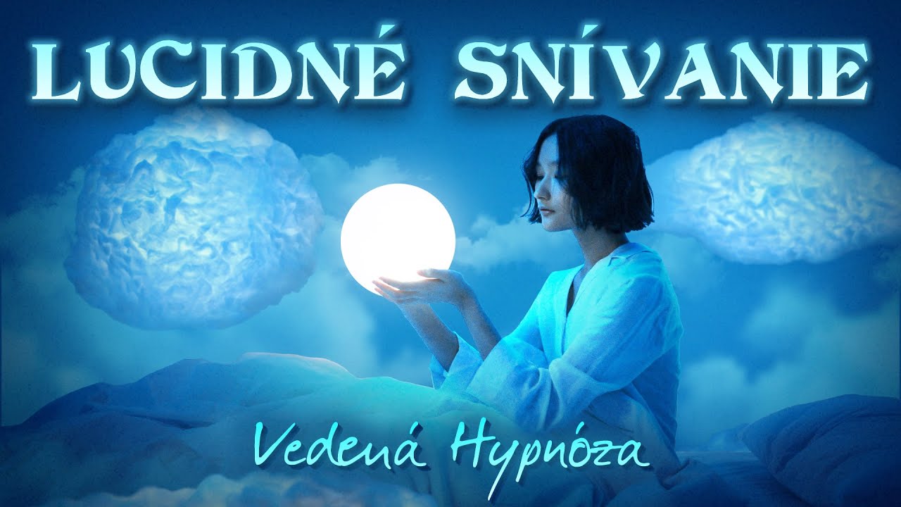 Lucidné Snívanie II - Vedená Hypnóza