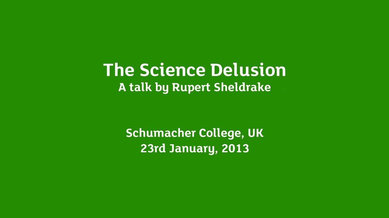 Rupert Sheldrake - The Science Delusion