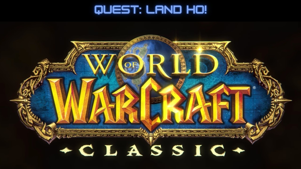 WoW Classic: Land Ho!