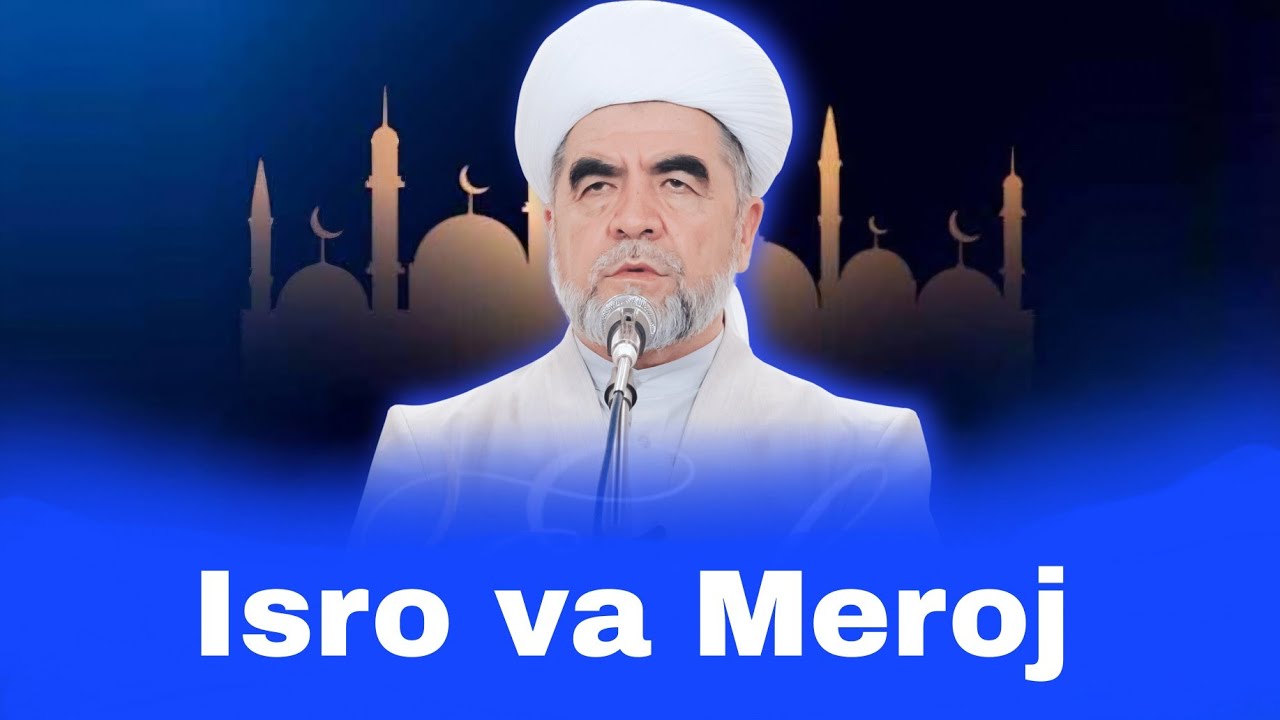 Isro va Meroj. Shayx Muhammad Sodiq Muhammad Yusuf