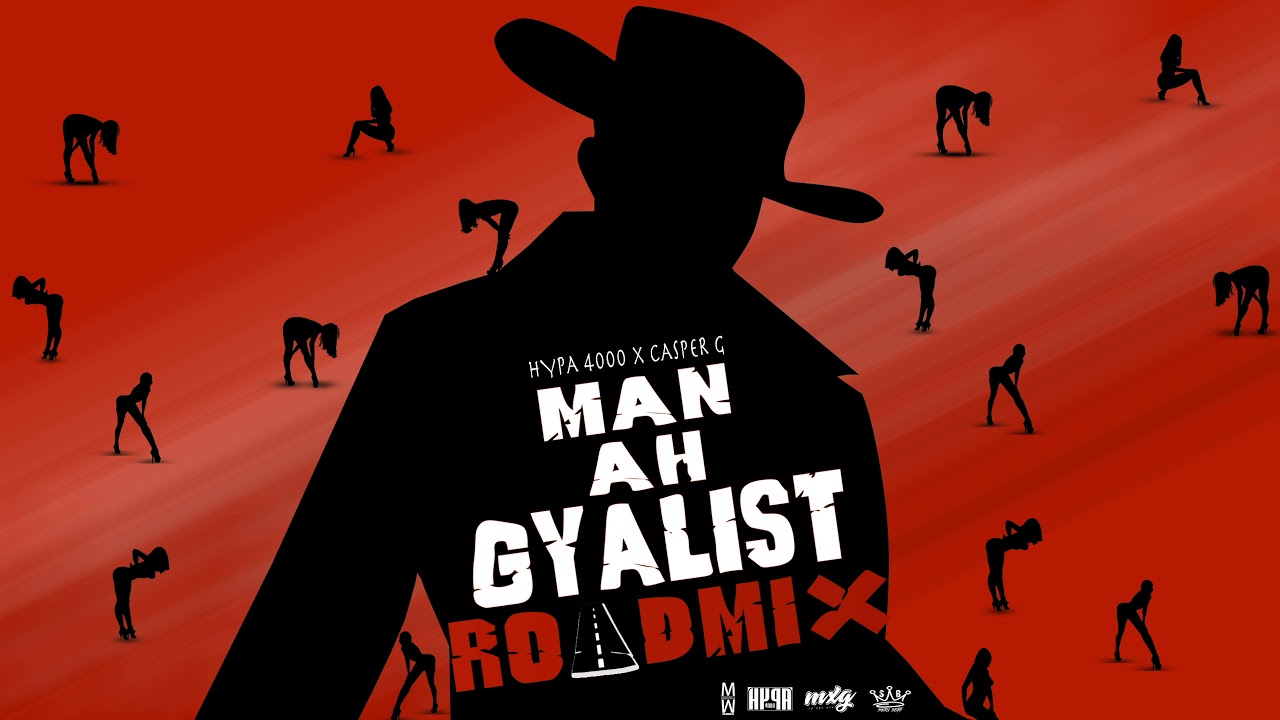Hypa 4000 x Casper G - Man ah Gyalist (MXG Roadmix)