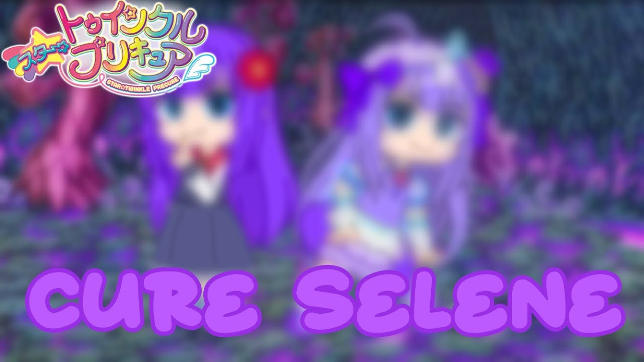 Making Star twinkle precure in Gacha || Cure Selene Pt.4🌟
