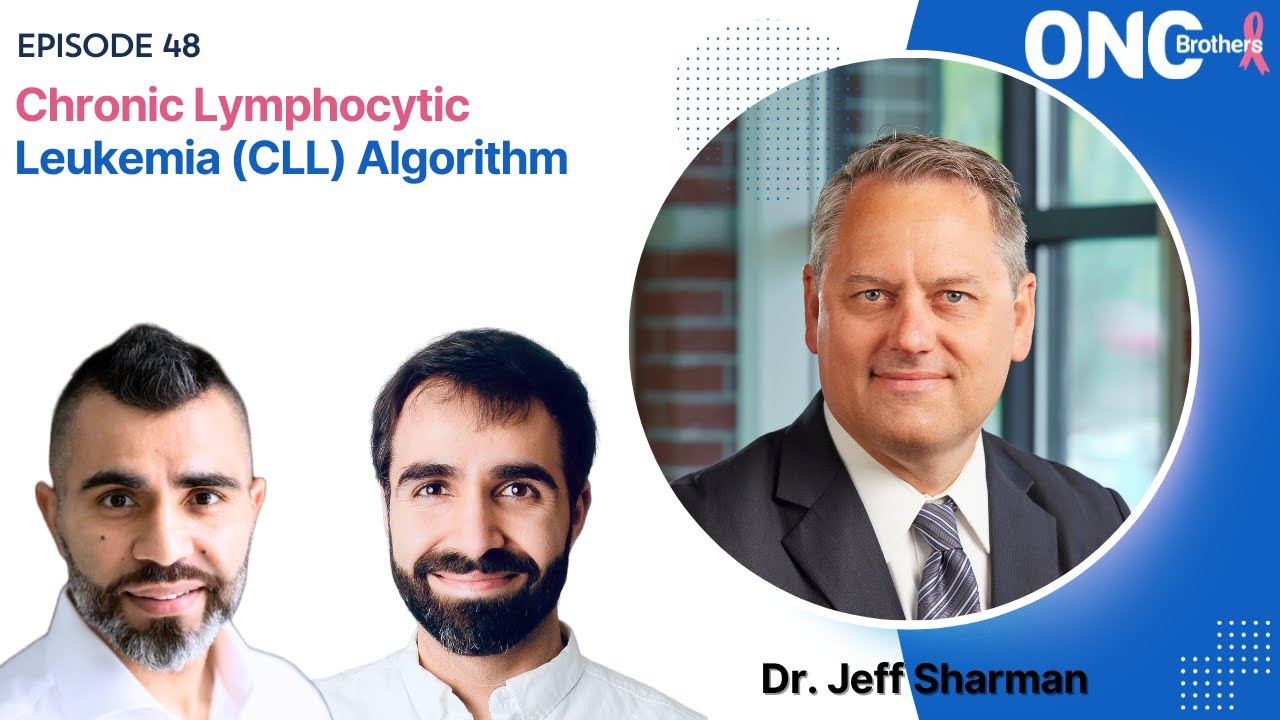How to Treat Chronic Lymphocytic Leukemia (CLL) with Dr. Jeff Sharman | Oncology Brothers #2023