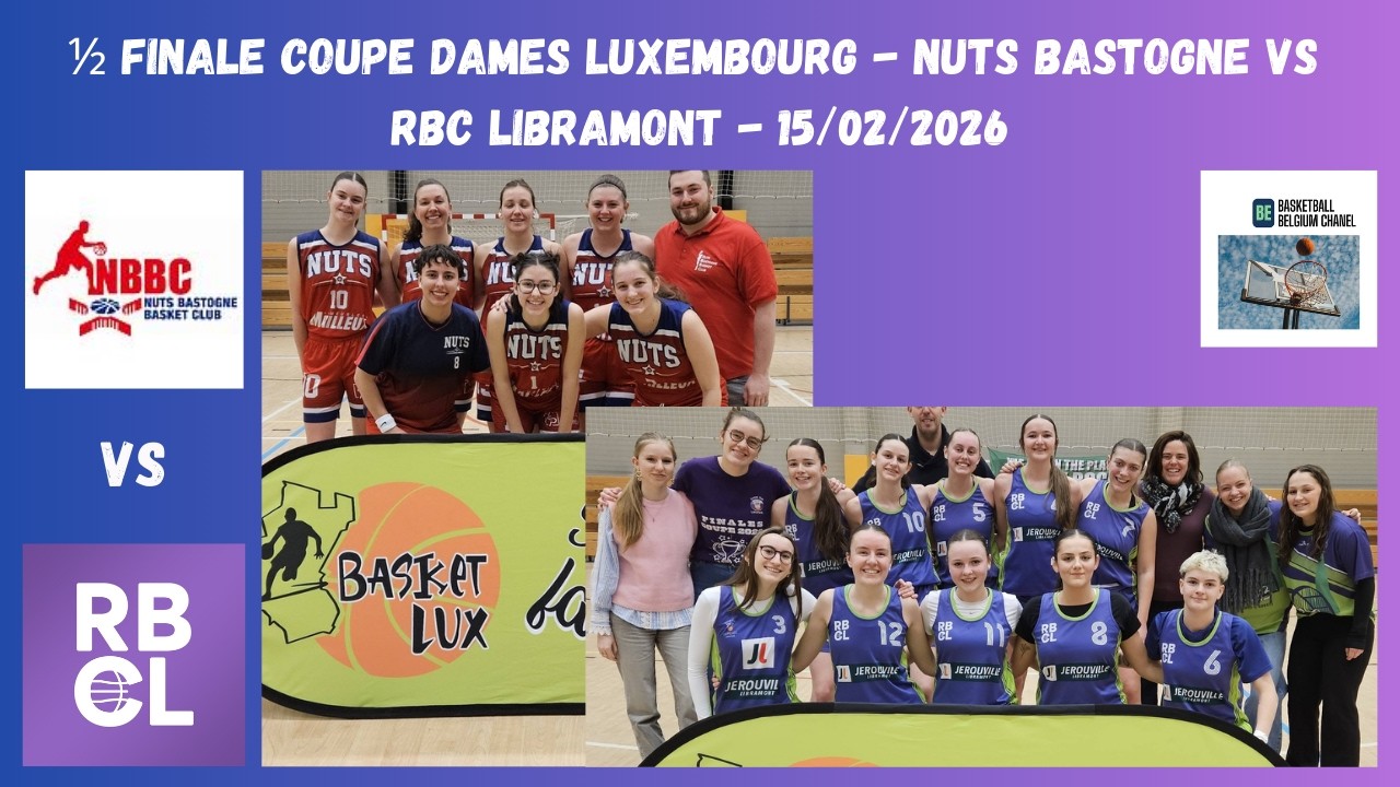 1/2 Finale Coupe Dames Luxembourg - Nuts Bastogne vs RBC Libramont - 15/02/2026