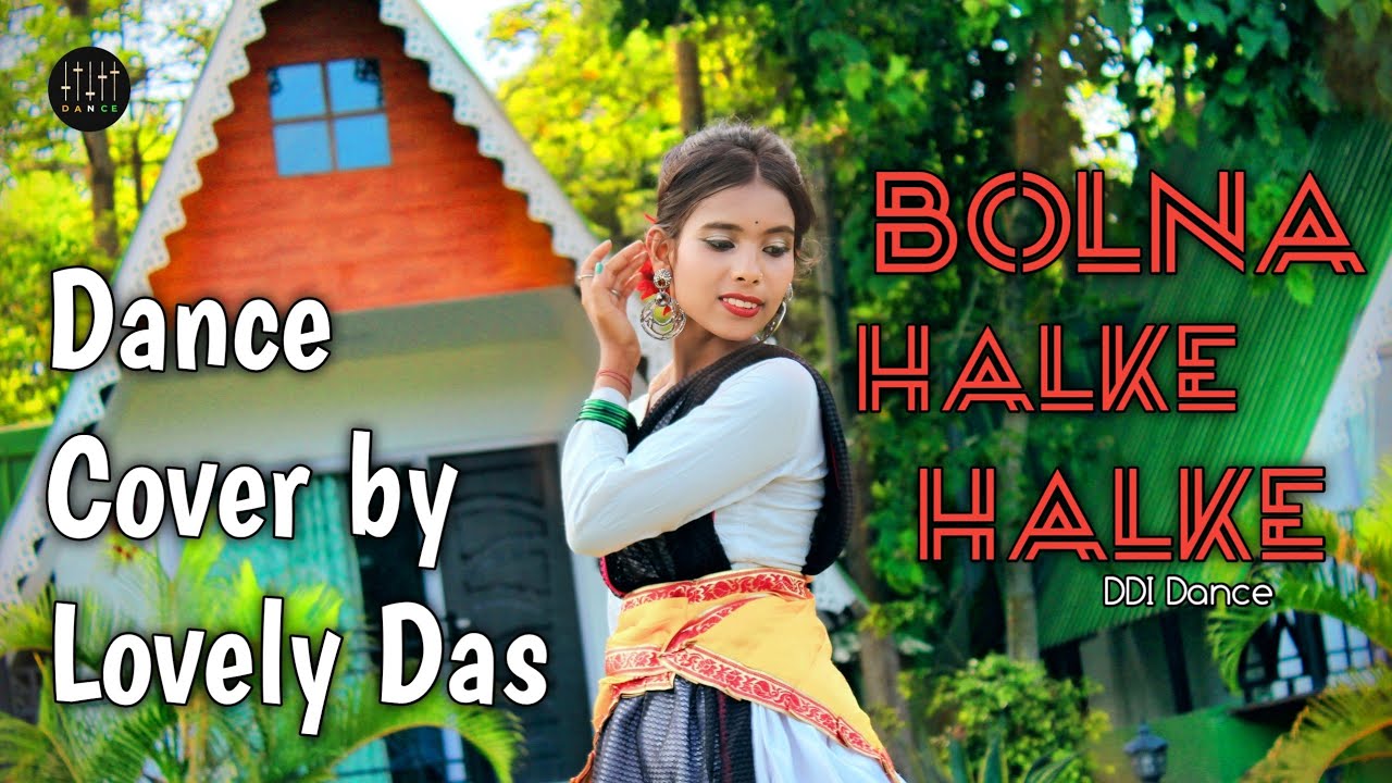 Bolna halke halke | Bolna halke halke dance video| Lovely das | Ddi dance