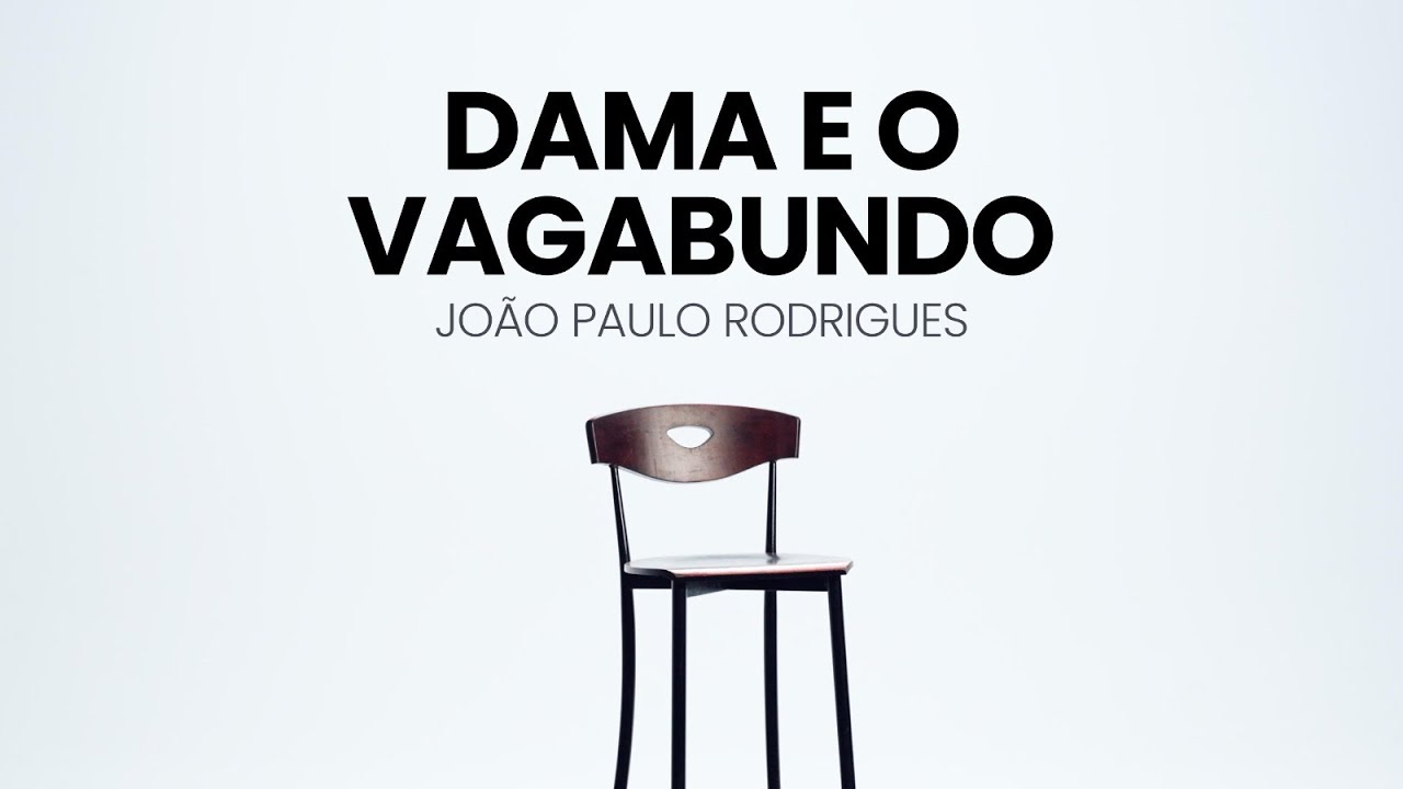 Jo&atilde;o Paulo Rodrigues &ndash; Dama e o Vagabundo