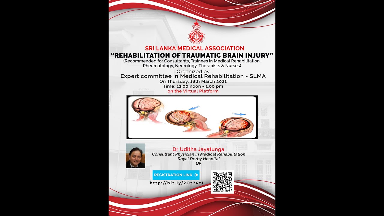 Rehabilitation of Traumatic Brain Injury - Dr Uditha Jayatunga - 18.03.2021