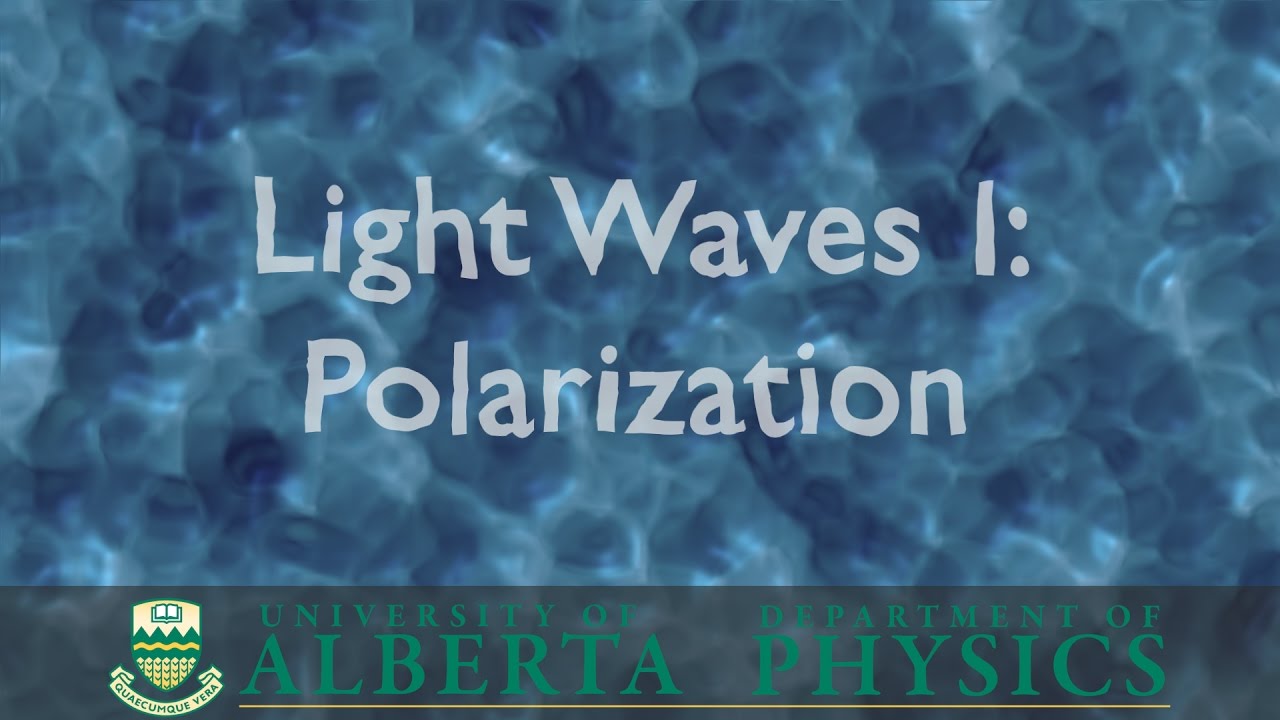 PHYS 130 Lightwaves Part 1: Polarization