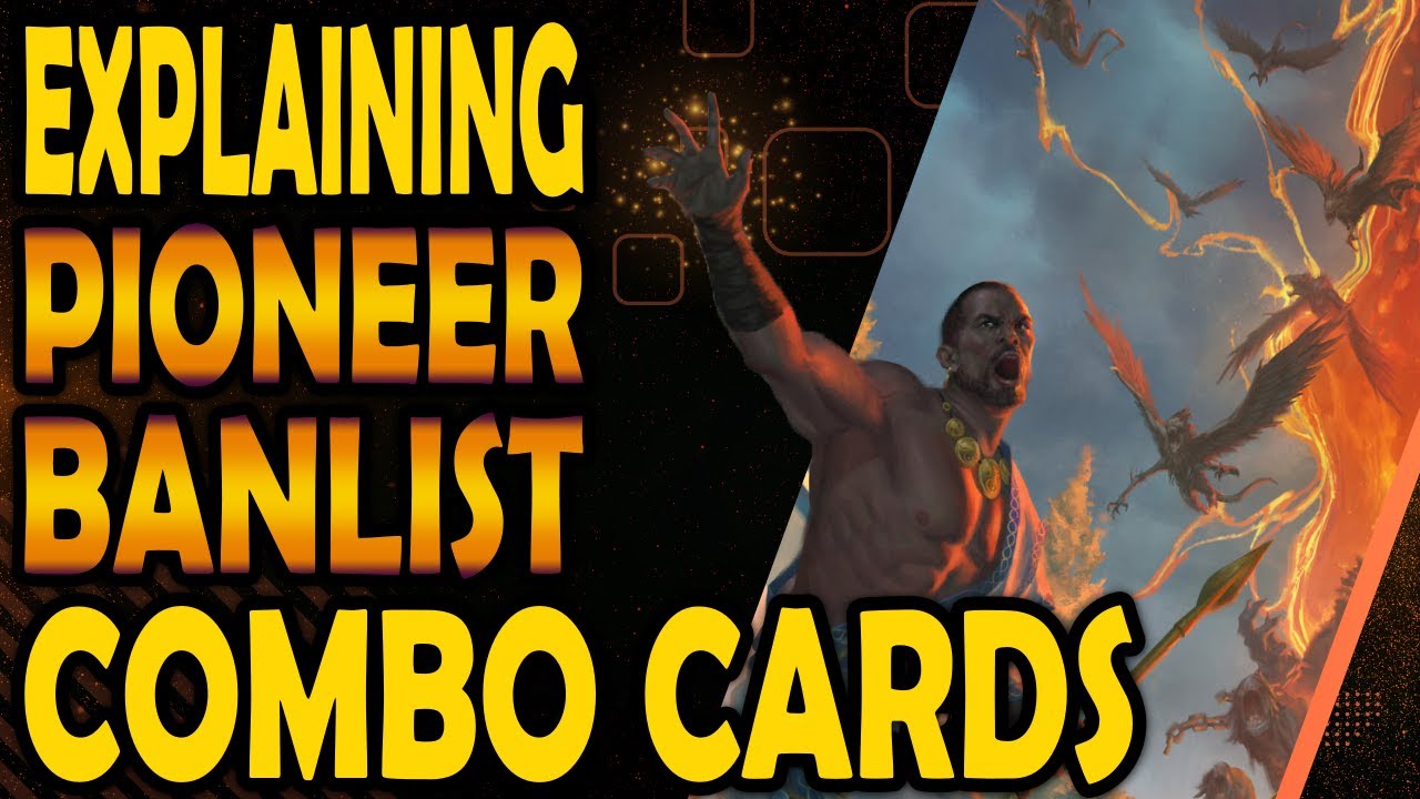 Explaining the Pioneer Banlist - Combo Cards - Part 2