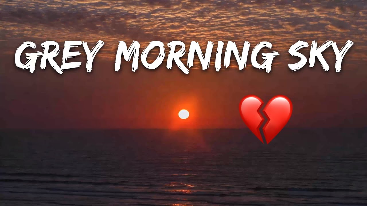 GREY MORNING SKY 🌫️ | Sad Emotional Song About Love & Letting Go | Late Night Heartbreak Music 