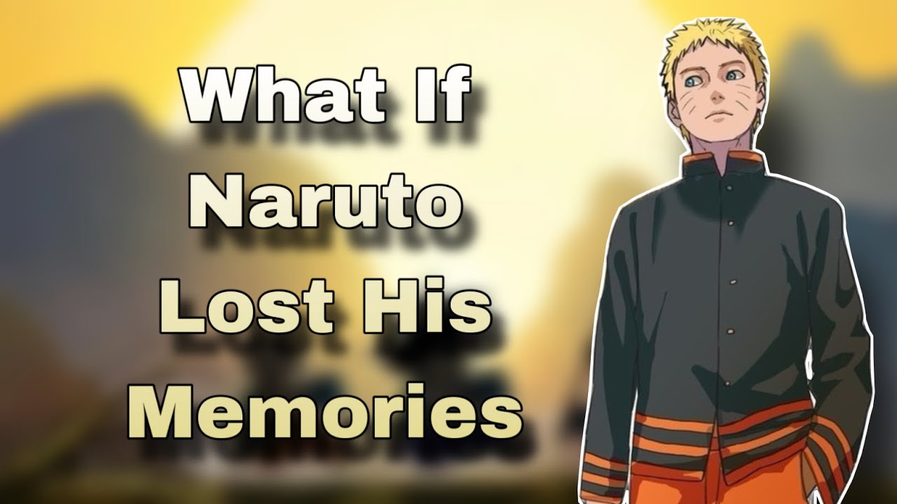 What If Naruto Lost His Memories | Part 1