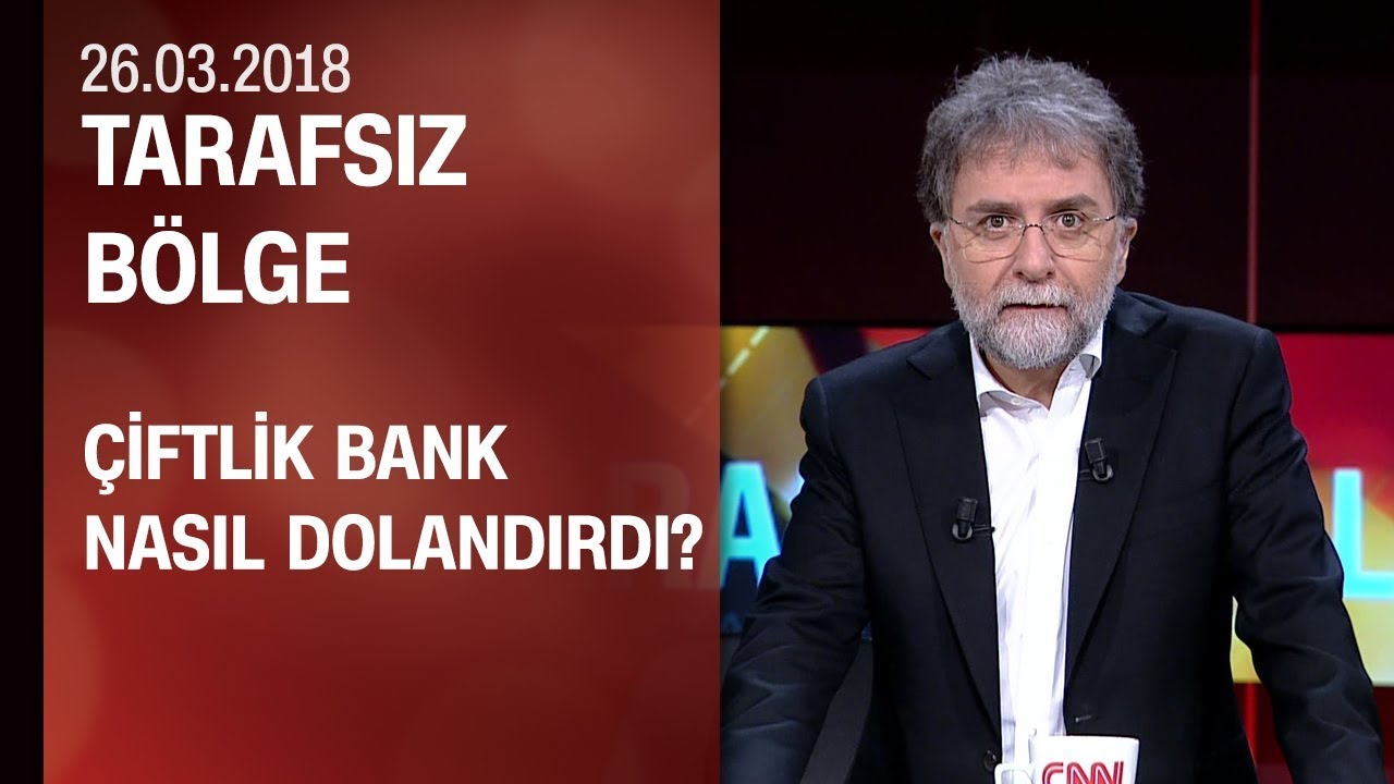 Çiftlik Bank nasıl dolandırdı? - Tarafsız Bölge 26.03.2018 Pazartesi