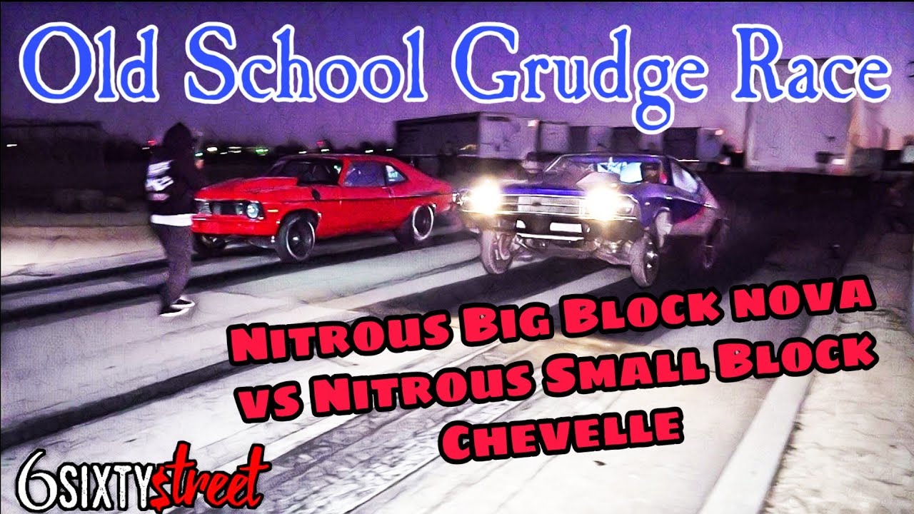 Old School Muscle Car Grudge Street race Nitrous SBC Chevelle vs Nitrous Big Block Nova