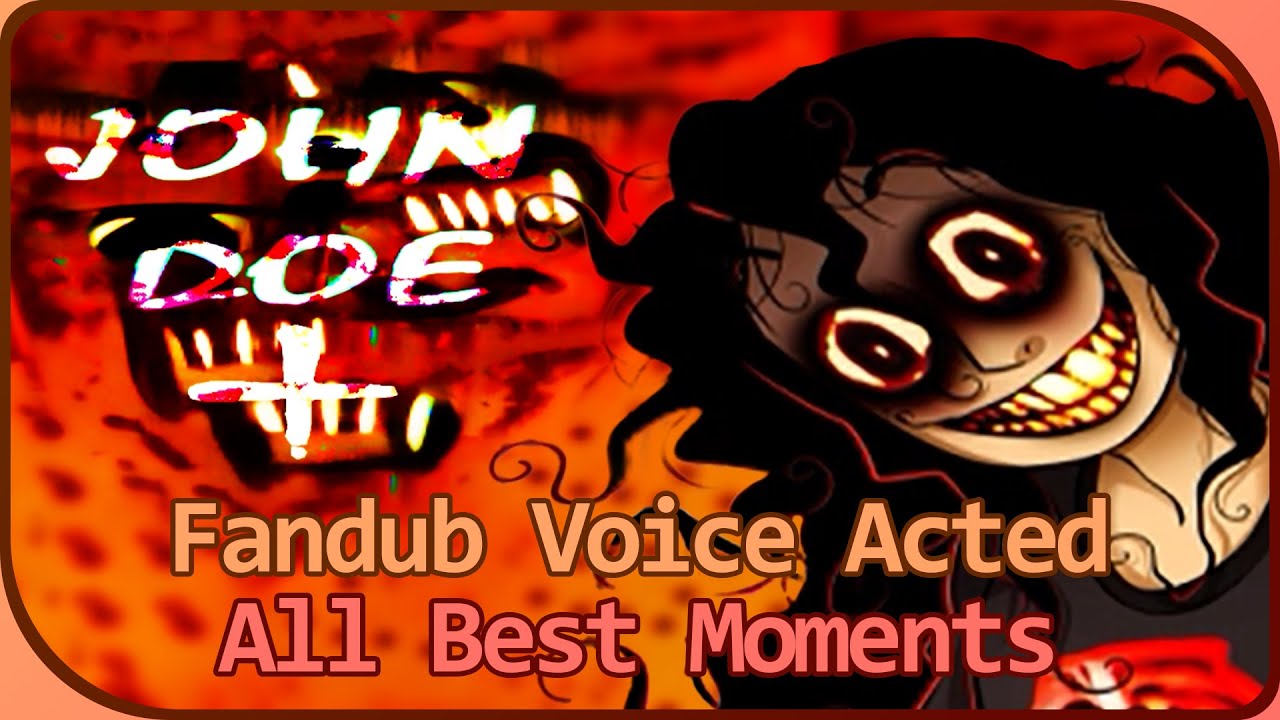 John Doe Best Moments Compilation - Voice Acted Fandub