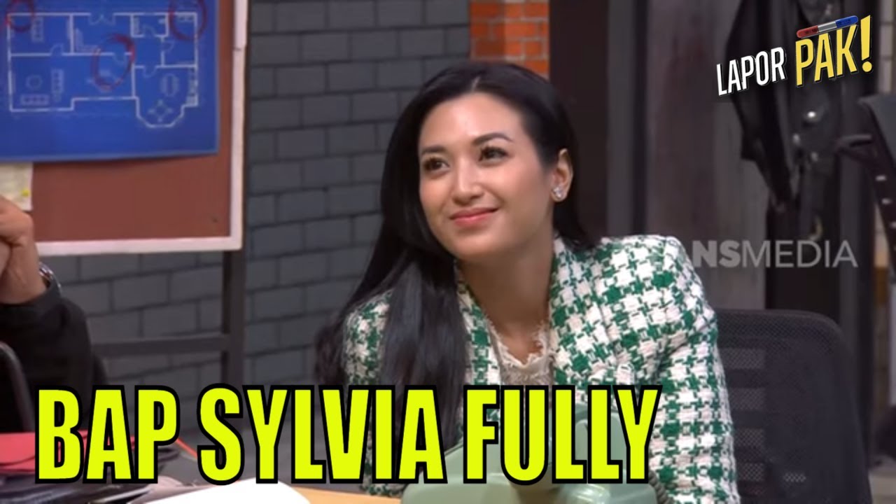 SYLVIA FULLY Diperiksa Malah Nyanyi Tahu Bulat & Tebakan Jepang | LAPOR PAK! (02/05/23) Part 3