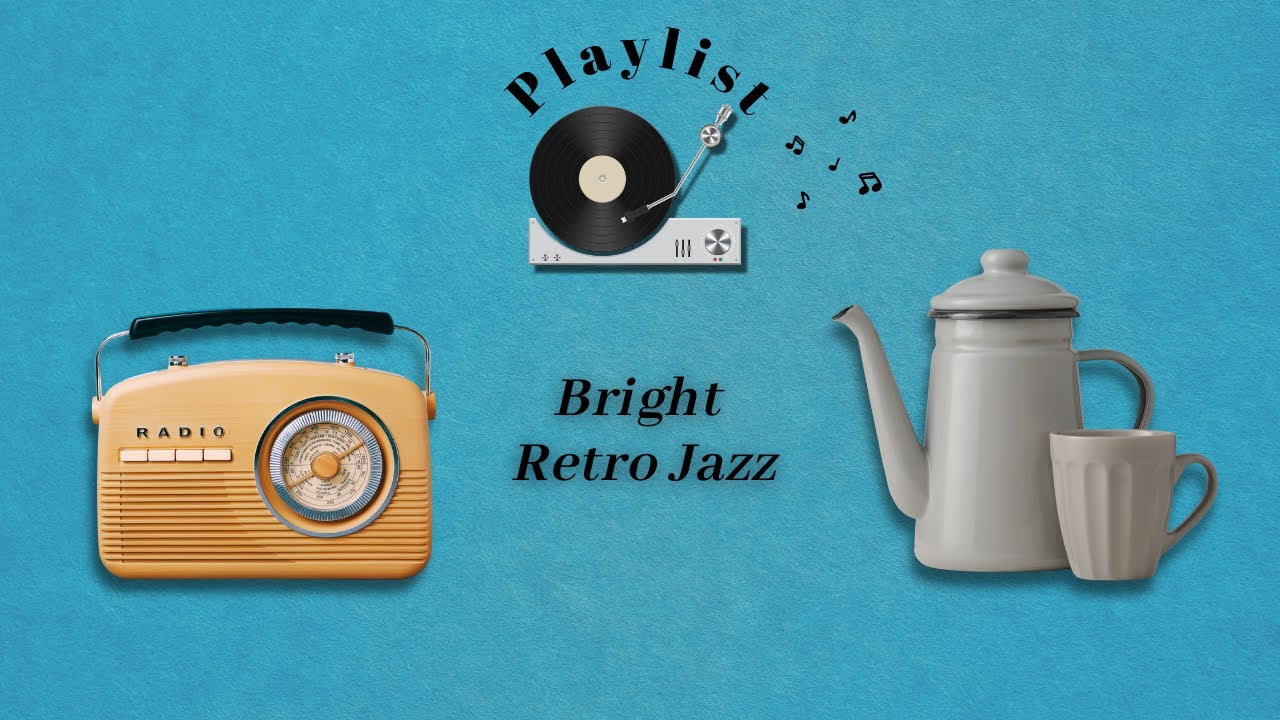 Playlist ☕️ Bright Retro Jazz#21 | Cafe & Living Room BGM | 休日の昼下がりに流したい軽やかなレトロジャズ