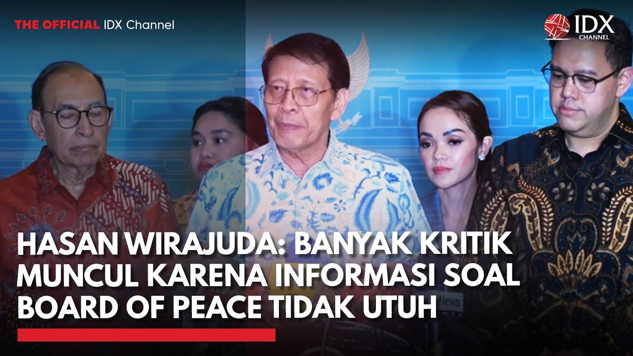 Hasan Wirajuda: Banyak Kritik Muncul karena Informasi soal Board of Peace Tidak Utuh | IDXC UPDATE
