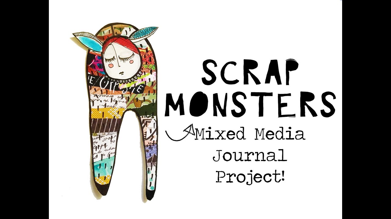 Scrap Monsters! Mixed Media Journal Project