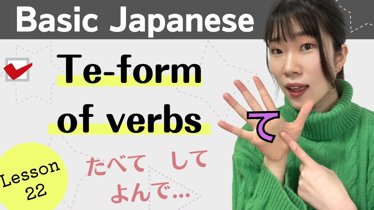 Basic Japanese for Beginners - Lesson22 : Te-form of Verbs - N5 level
