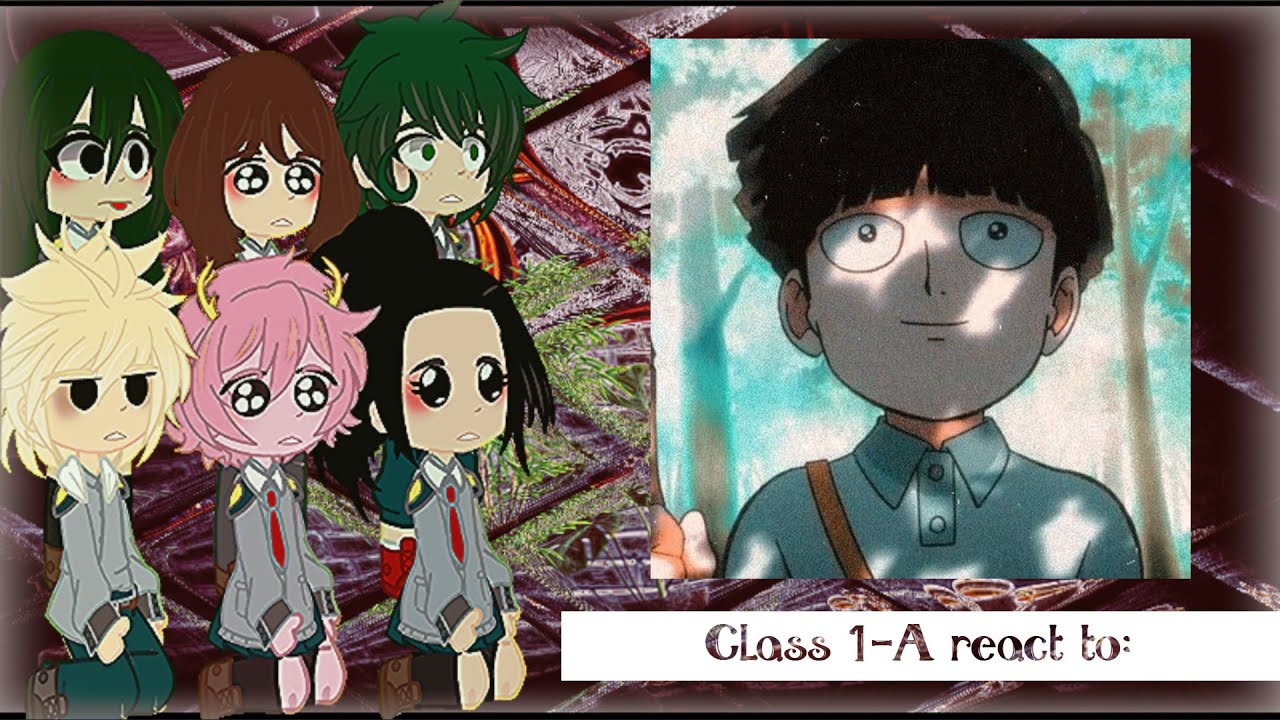 Class 1-A react to Shigeo Kageyama as New Student || [+Reigen] || [Mob Psycho 100 + Mha] | JGachaYTx