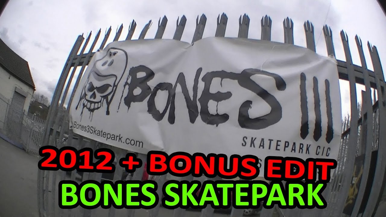 BONES SKATEPARK (STOCKPORT) 2012 + BONUS