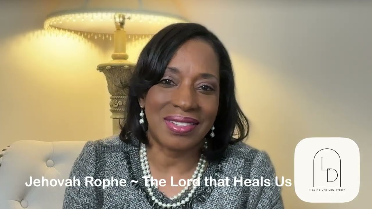 Jehovah Raphe ~ The Lord Who Heals Us