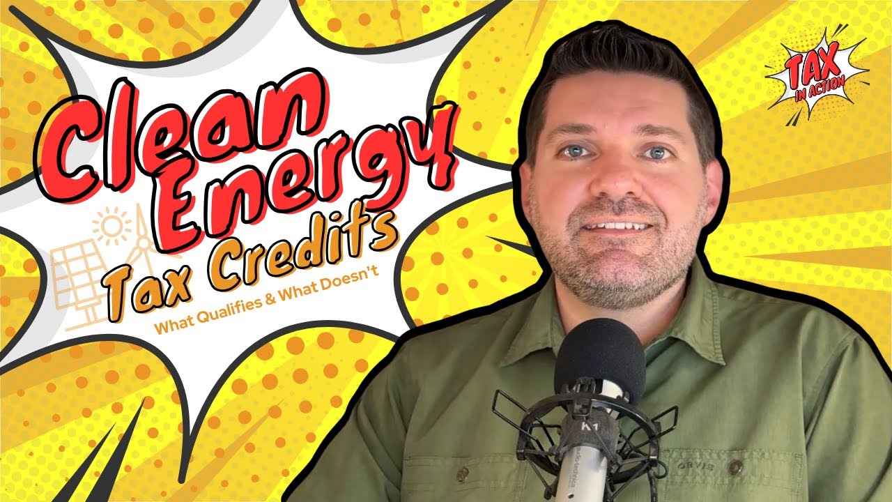 Clean Energy Tax Credits: What Qualifies and What Doesn't