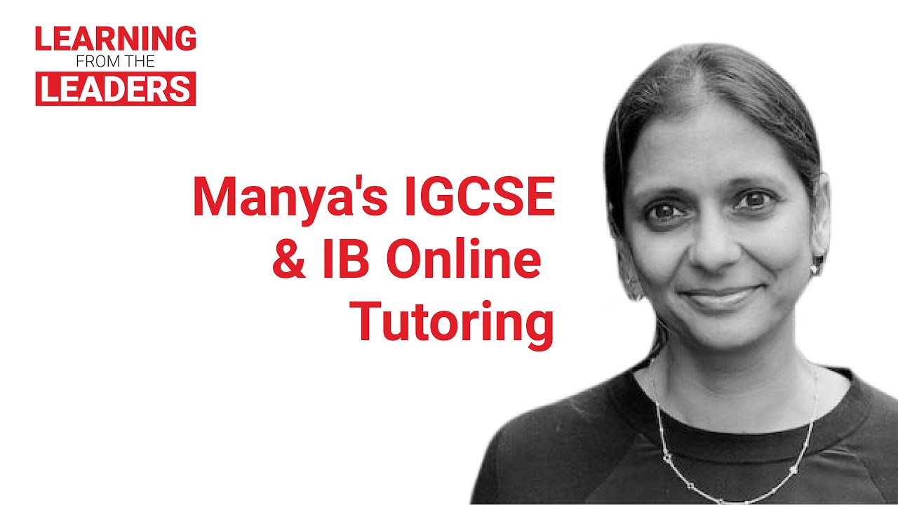 Learning from the Leaders: Manya's IGCSE & IB Online Tutoring