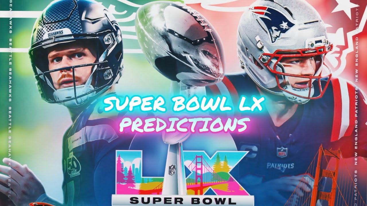NFL Super Bowl LX Predictions. Seattle Seahawks vs. New England Patriots. 