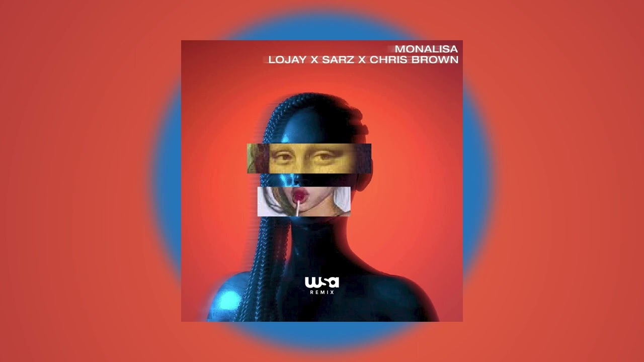 MONALISA X LOJAY X SARZ X CHRIS BROWN (WSA REMIX)