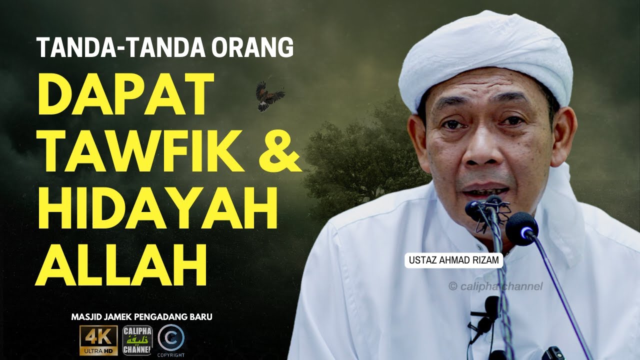 USTAZ AHMAD RIZAM  - TANDA SESEORANG ITU BEROLEH TAWFIK HIDAYAH ALLAH