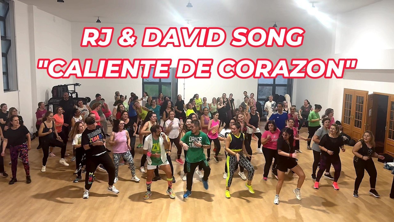 CALIENTE DE CORAZON - RJ & DAVID SONG - ZUMBA