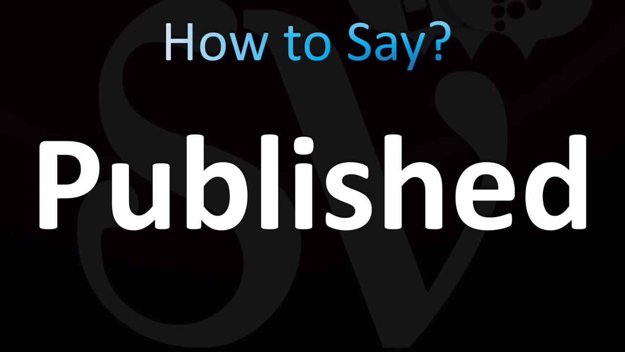 How to Pronounce Published (CORRECTLY!)