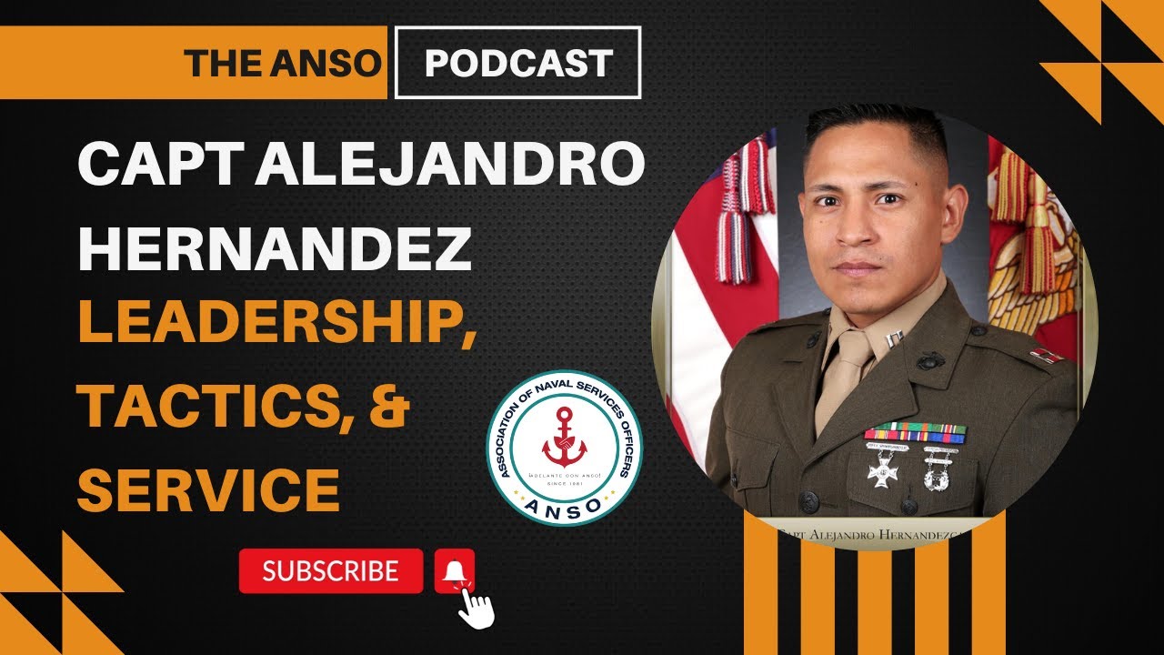 Captain Alejandro Hernandez on Leadership, Tactics, and Service | The ANSO Podcast
