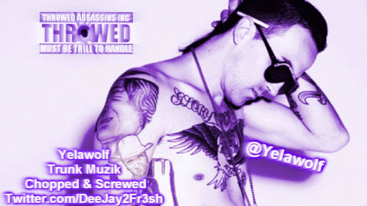 Yelawolf - Trunk Muzik [Chopped & Screwed]