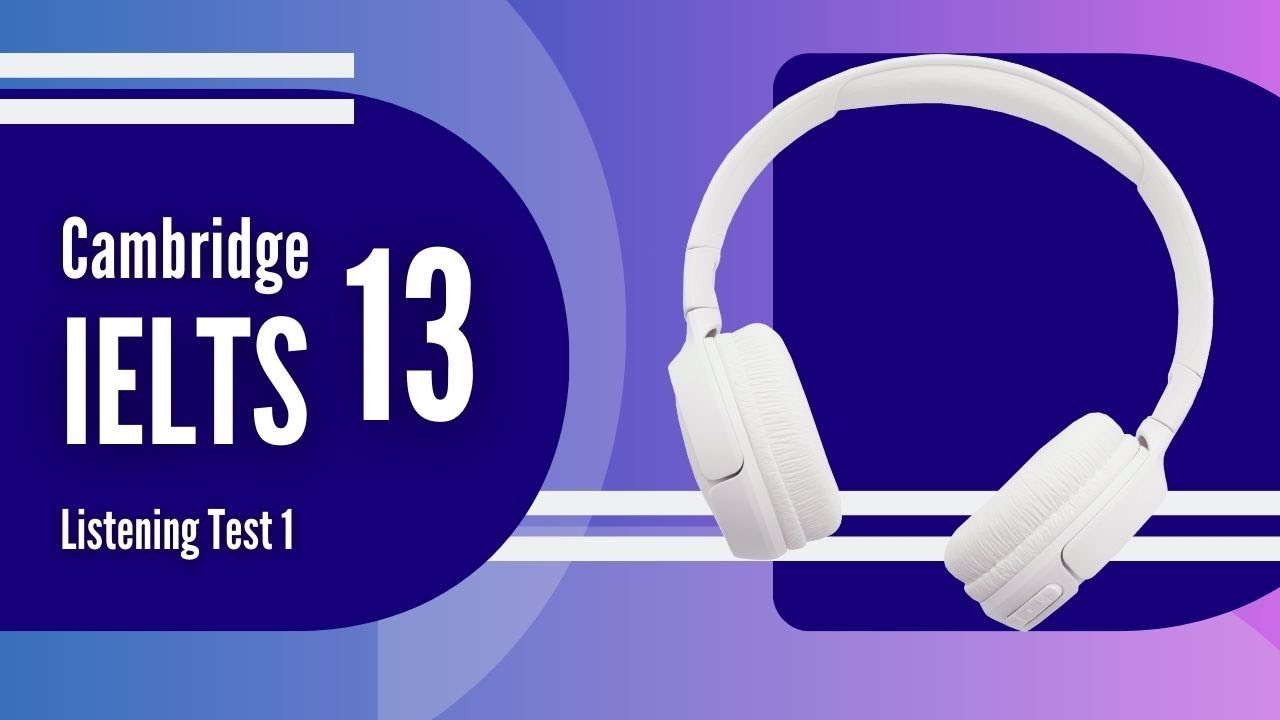 CAMBRIDGE IELTS 13 TEST 1 LISTENING / COOKERY CLASSES