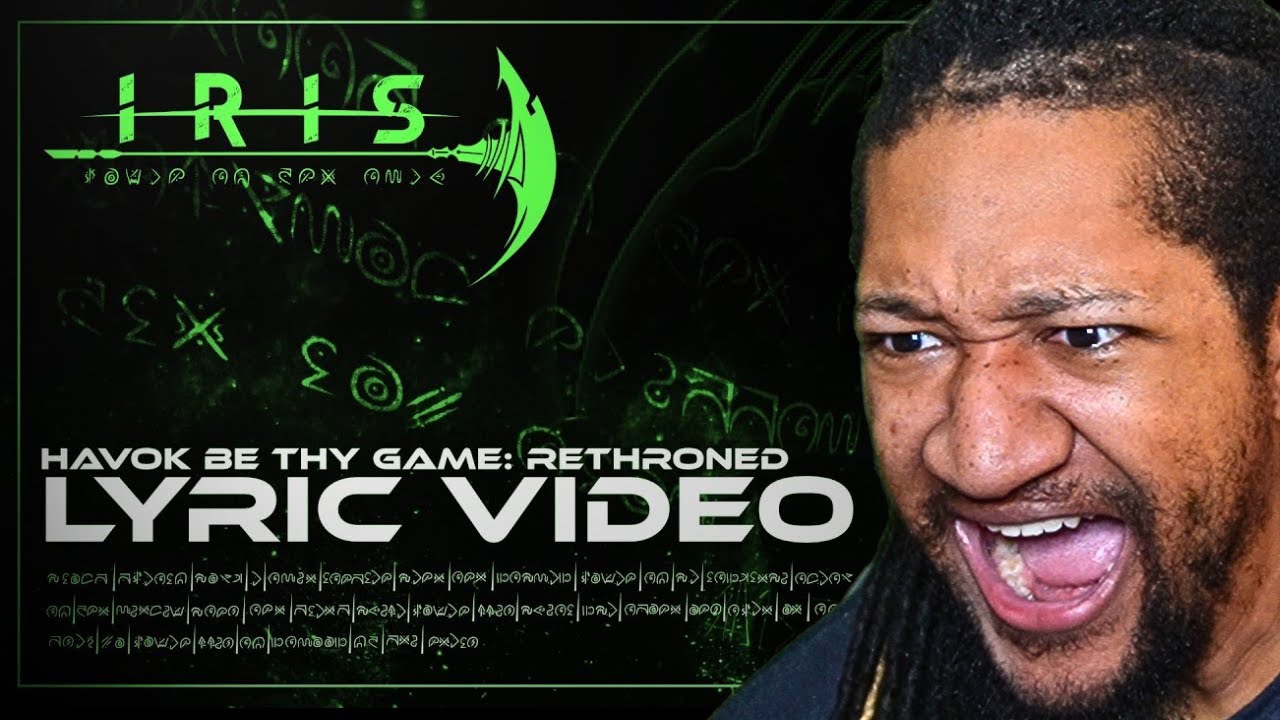IRIS - Havok Be Thy Game: Rethroned (Lyric Video) | Reaction!