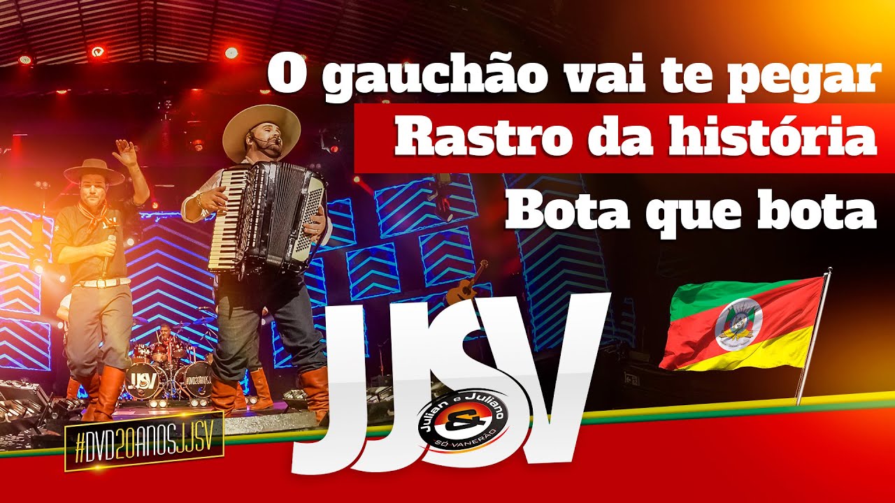 JJSV - O gauchão vai te pegar / Rastro da história / Bota que bota #DVD20AnosJJSV