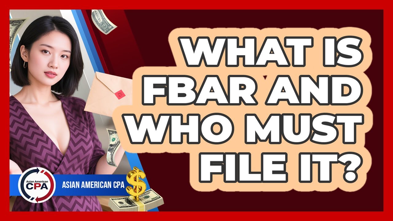 What Is FBAR And Who Must File It?