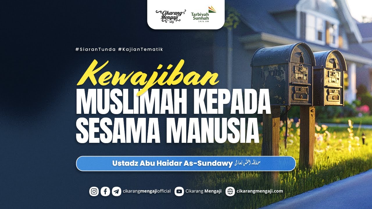 Kewajiban Muslimah Kepada Sesama Manusia | Ustadz Abu Haidar As-Sundawy