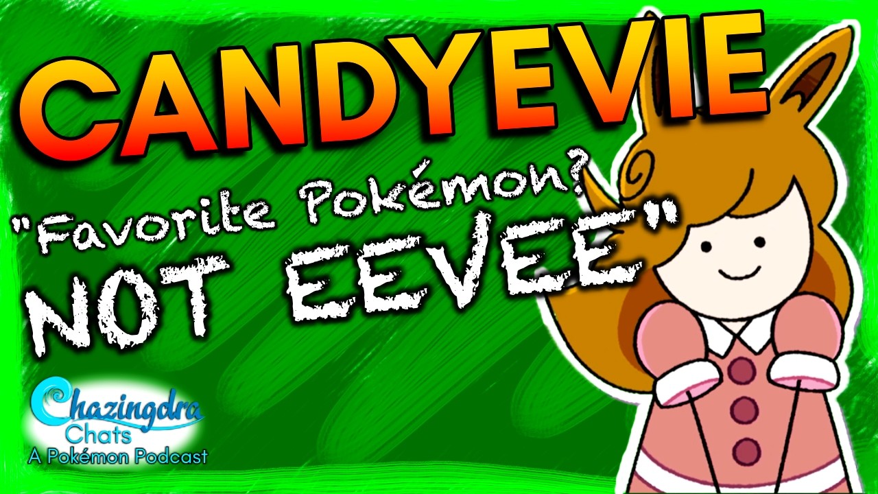 The Story of CANDYEVIE • Chazingdra Chats: A Pokémon Podcast • Shiny Hunter/Animator Interview